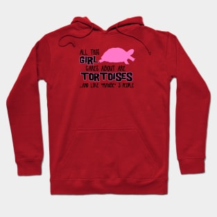 All this GIRL cares about are TORTOISES... and like *maybe* 3 people Hoodie